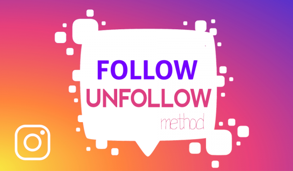 How the Instagram Follow and Unfollow Method Works